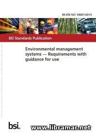 BS EN ISO 14001—15 — ENVIRONMENTAL MANAGEMENT SYSTEMS — REQUIREMENTS WITH GUIDANCE FOR USE