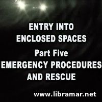 ENTRY INTO ENCLOSED SPACES — PART 5 — EMERGENCY PROCEDURES AND RESCUE (VIDEO)