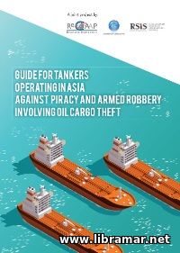GUIDE FOR TANKERS OPERATING IN ASIA AGAINST PIRACY AND ARMED ROBBERY INVOLVING OIL CARGO THEFT