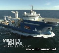 Mighty Ships - North Sea Giant