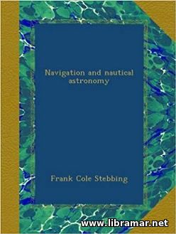 Navigation and Nautical Astronomy by F. C. Stebbing