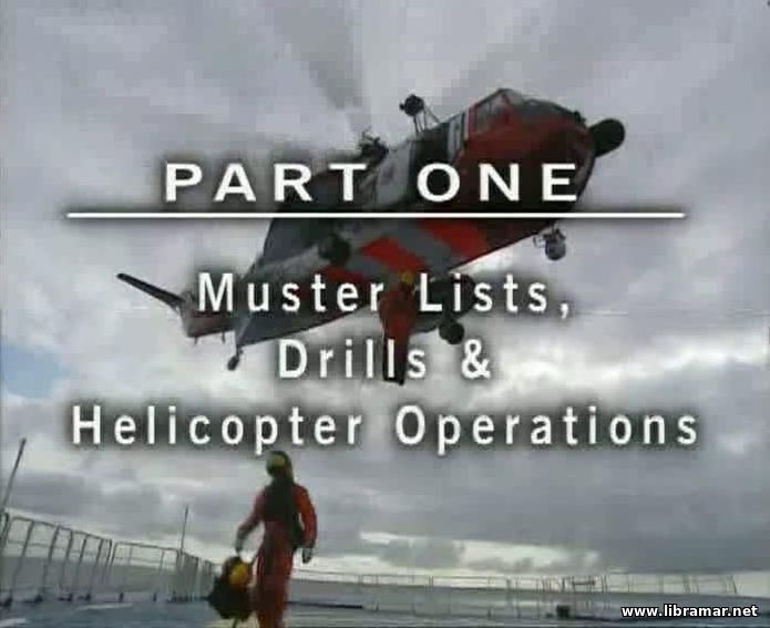 PERSONAL SURVIVAL AT SEA — PART 1 — MUSTER LIST, DRILLS AND HELICOTER OPERATION