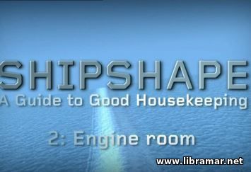 SHIPSHAPE — A GUIDE TO GOOD HOUSEKEEPING — 2 — THE ENGINE ROOM