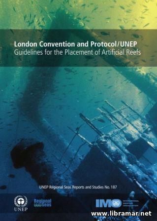 LONDON CONVENTION AND PROTOCOL — UNEP — GUIDELINES FOR THE PLACEMENT OF ARTIFICIAL REEFS