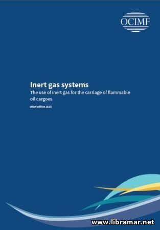 INERT GAS SYSTEMS — THE USE OF INERT GAS FOR THE CARRIAGE OF FLAMMABLE OIL CARGOES