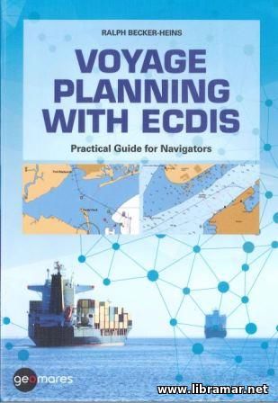 Voyage Planning with ECDIS - Practical Guide for Navigators