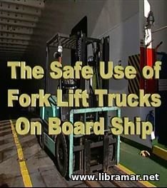 THE SAFE USE OF FORK LIFT TRUCK ON BOARD SHIP (VIDEO)
