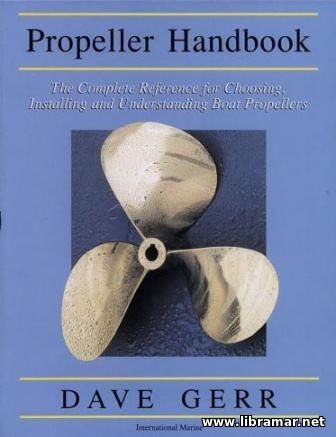 PROPELLER HANDBOOK — THE COMPLETE REFERENCE TO CHOOSING, INSTALLING AND UNDERSTANDING BOAT PROPELLERS