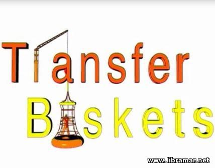 TRANSFER BASKETS (VIDEO)