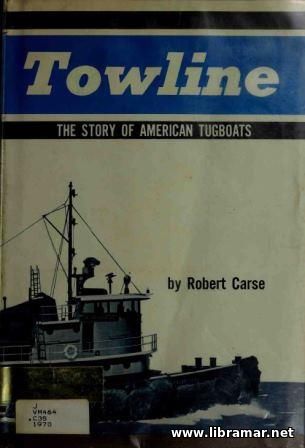 TOWLINE — THE STORY OF AMERICAN TUGBOATS