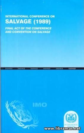 INTERNATIONAL CONFERENCE ON SALVAGE (1989) - FINAL ACT OF THE CONFERENCE AND CONVENTION ON SALVAGE