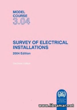 SURVEY OF ELECTRICAL INSTALLATIONS — IMO MODEL COURSE 3.04