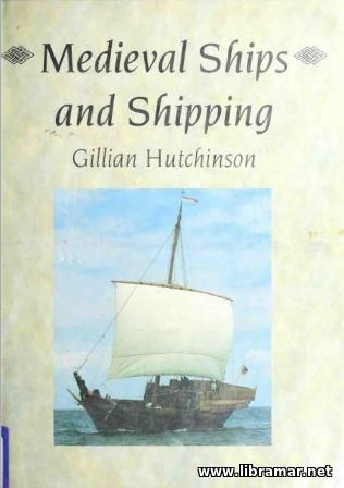 MEDIEVAL SHIPS AND SHIPPING