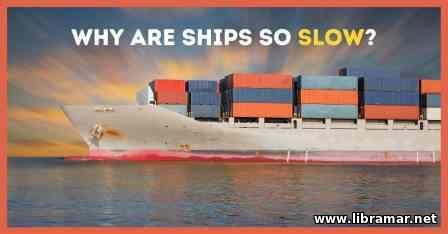 Why are ships so slow 1