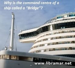 Why is the Command Center of a Ship Called a Bridge Why is the Command Center of a Ship Called a Bridge
