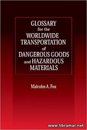GLOSSARY FOR THE WORLDWIDE TRANSPORTATION OF DANGEROUS GOODS AND HAZARDOUS MATERIALS