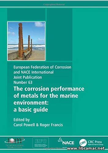 THE CORROSION PERFORMANCE OF METALS FOR THE MARINE ENVIRONMENT