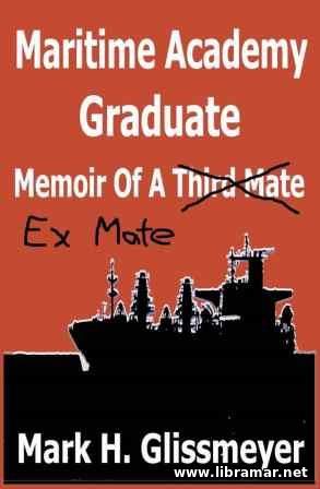 Maritime Academy Graduate - Memoir Of A Third Mate