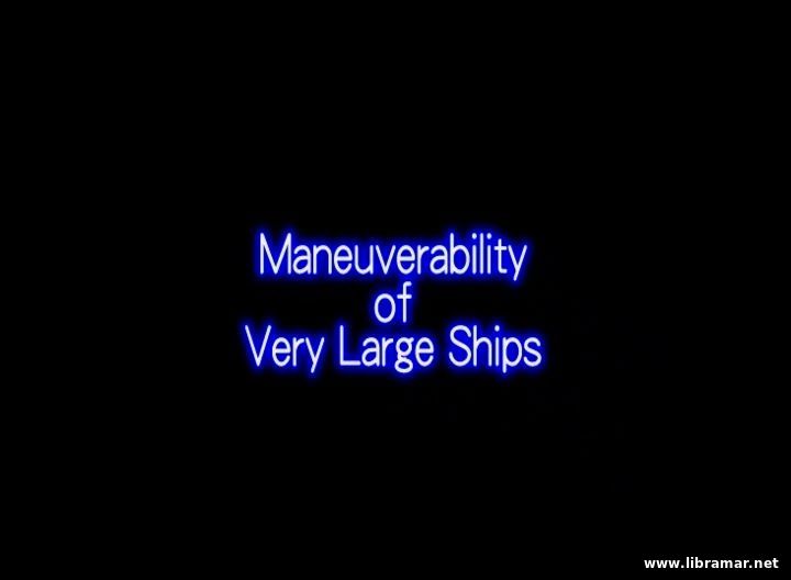 Maneuverability of very large ships