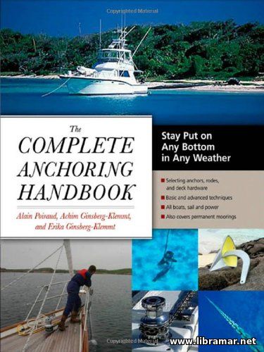 THE COMPLETE ANCHORING HANDBOOK — STAY PUT ON ANY BOTTOM IN ANY WEATHER